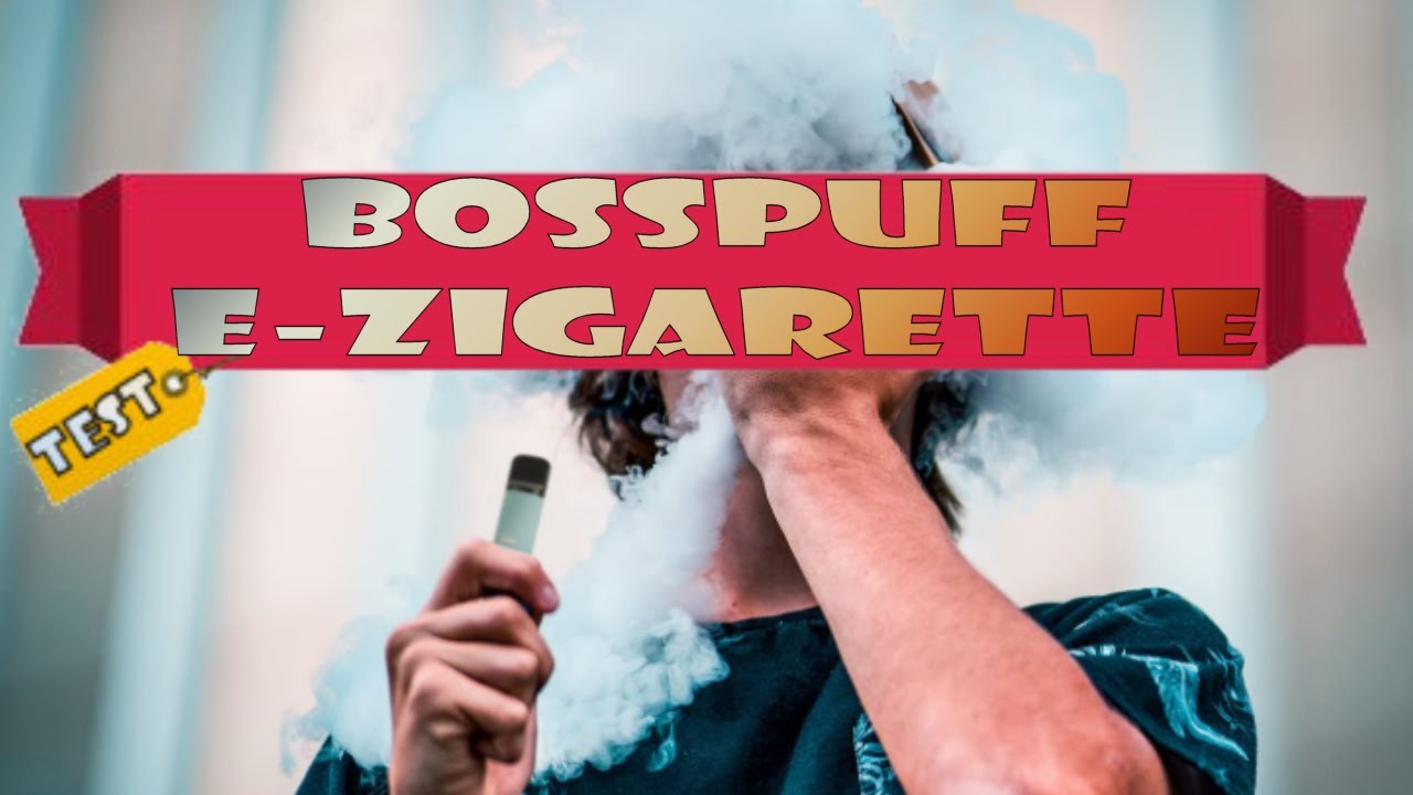 BOSSPUFF Test  E-zigarette Ohne Nikotin und Teer Review Bewertung Vape Ohne Nikotin