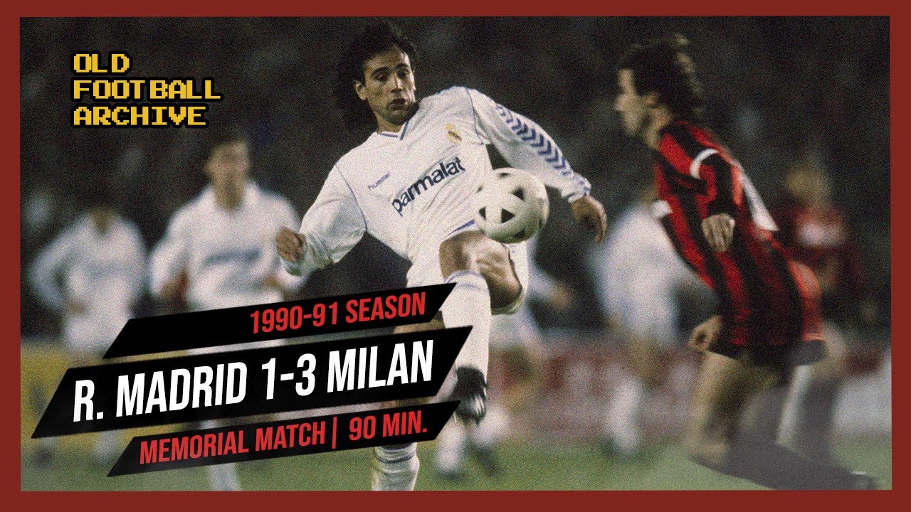 1990-91 Real Madrid Milan 1-3 | Santiago Barnebeu Memorial Match 29.08.1990