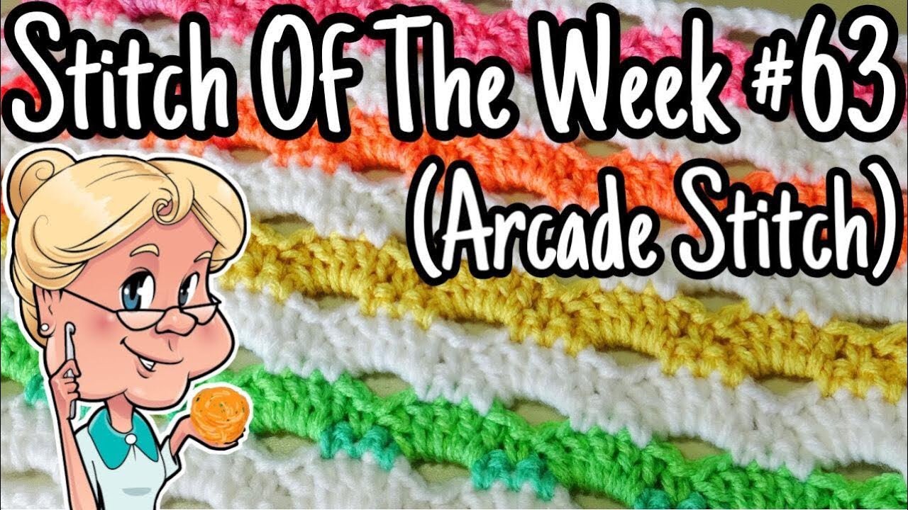 Stitch of the Week #63 Arcade Stitch - Crochet Tutorial