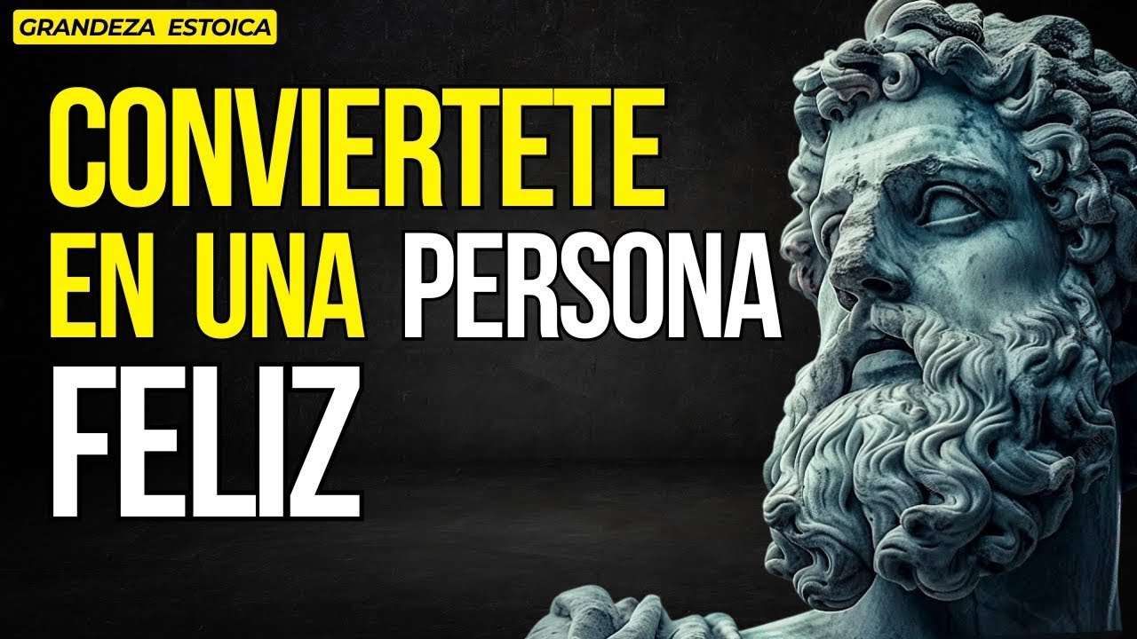 10 COSAS Que NECESITAS Saber Para VIVIR Feliz   ESTOICISMO