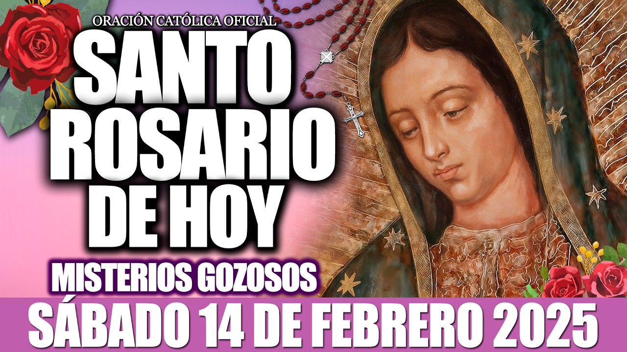 EL SANTO ROSARIO DE HOY SÁBADO 14 DE FEBRERO DE 2026-MISTERIOS GOZOSOS🙏EL SANTO ROSARIO DE HOY♥️