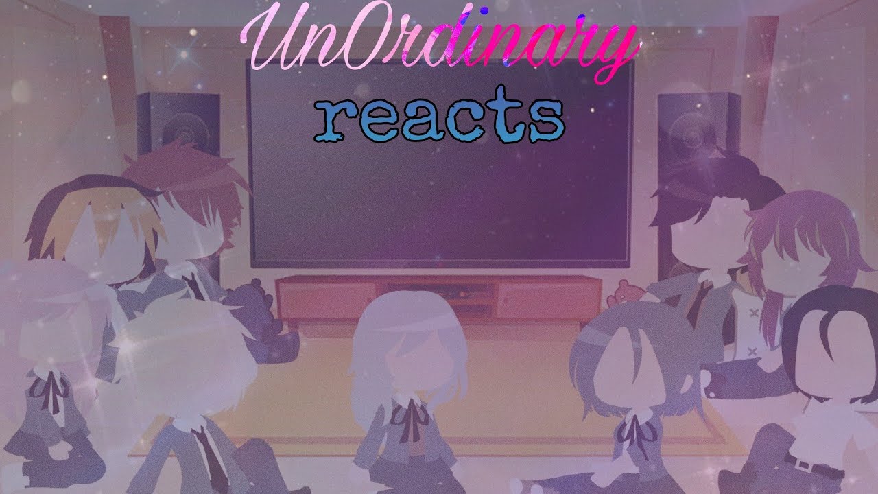 UnOrdinary reacts to 