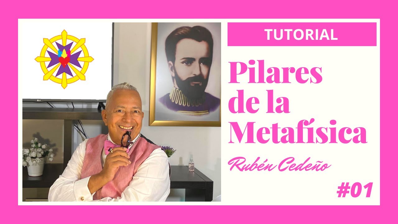 #01 - TUTORIAL PILARES DE LA METAFÍSICA |  Rubén Cedeño