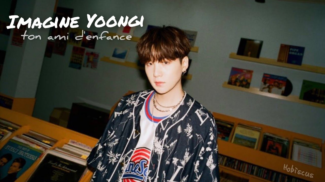 Imagine BTS | Yoongi ton ami d'enfance - 1/3