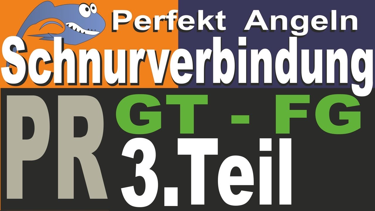 Perfekt Angeln – PR Bobbin Knoten, stärkste Schnurverbindung für Geflecht an Mono, Anleitung, Tipps