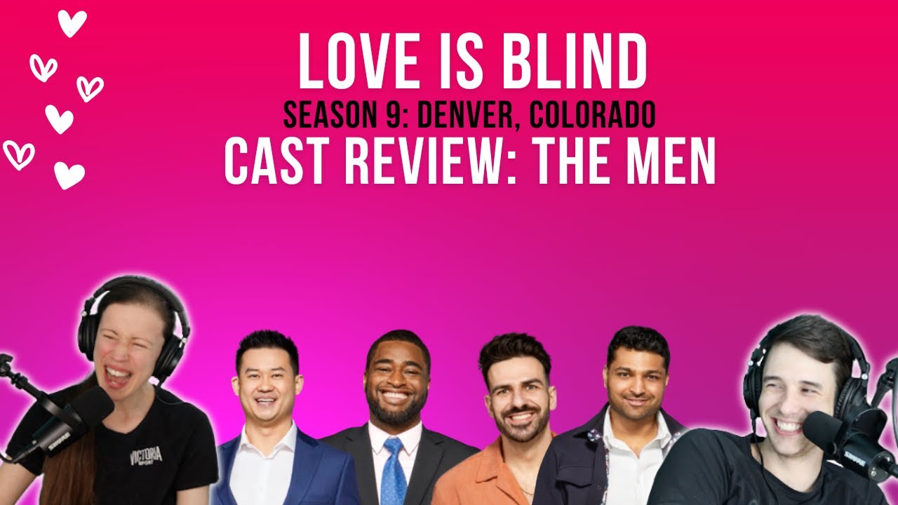 Love is Blind Season 9 Denver, CO Cast Review: The Men