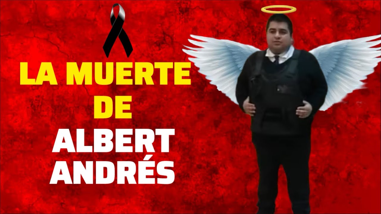 &ldquo;el TRISTE FINAL de ALBERT ANDR&Eacute;S&rdquo;:Su triste viaje