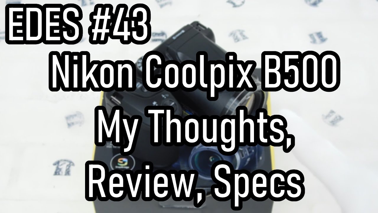 Nikon Coolpix B500 | My Thoughts, Review, Specs | eBay Day Every Sunday | Ep. 43