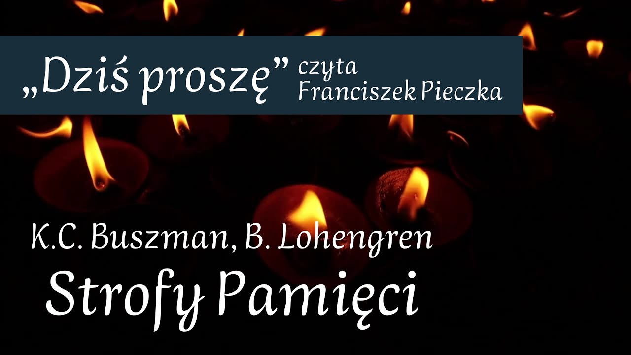 Dziś proszę &ndash; czyta Franciszek Pieczka | Strofy Pamięci | K.C. Buszman, Bruno Lohengren #wiersze