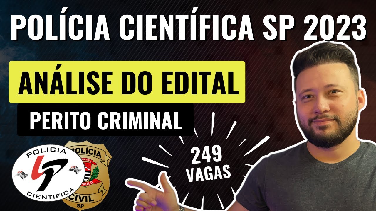 Concurso PC SP 2023: Análise de Edital para PERITO CRIMINAL (249 vagas)