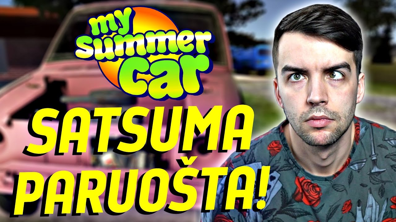AR PAVYKS PAJUDĖTI SU SATSUMA? | My Summer Car #4