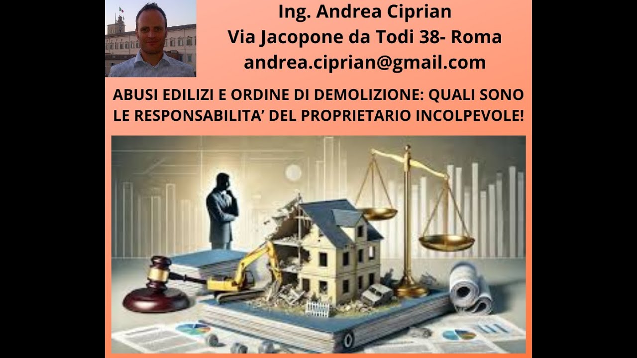Abusi Edilizi e Ordine di Demolizione: Dove arrivano Le Responsabilità del proprietario Incolpevole!
