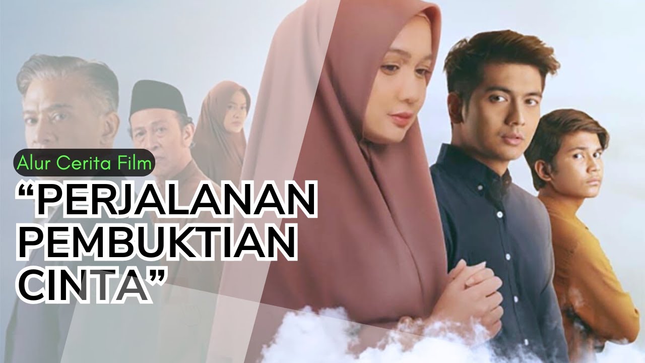 Alur Cerita Perjalanan Cinta Sejati: Film Menyentuh Tentang Pembuktian Cinta yang Tulus|Dea Annisa