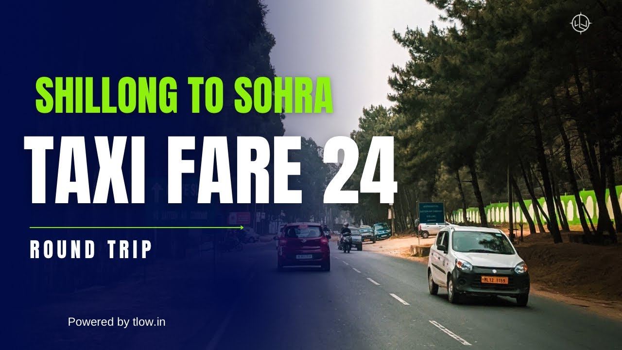 Shillong to Cherrapunji Round Trip Taxi Fare in 2024