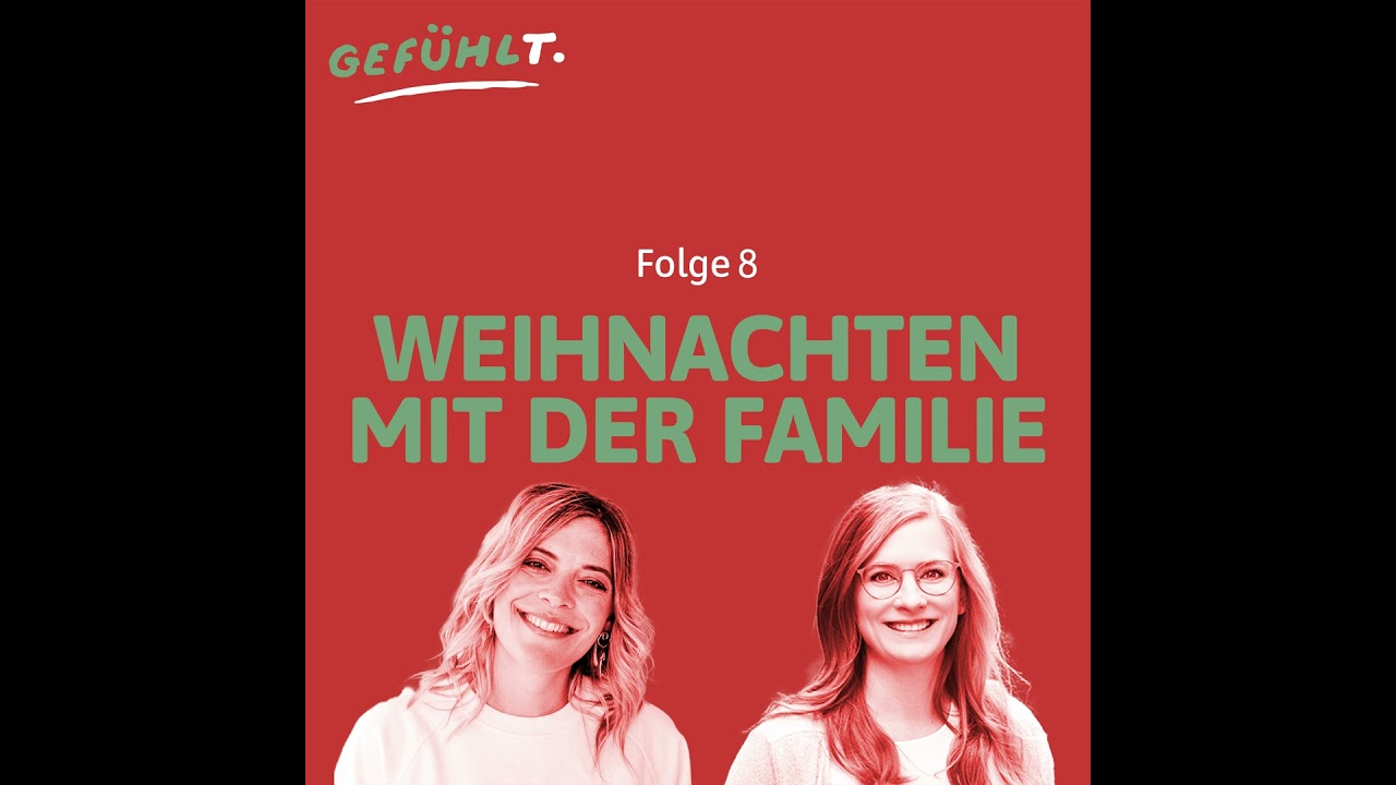08 Gefühlt. - Entspannte Weihnachten mit der Familie
