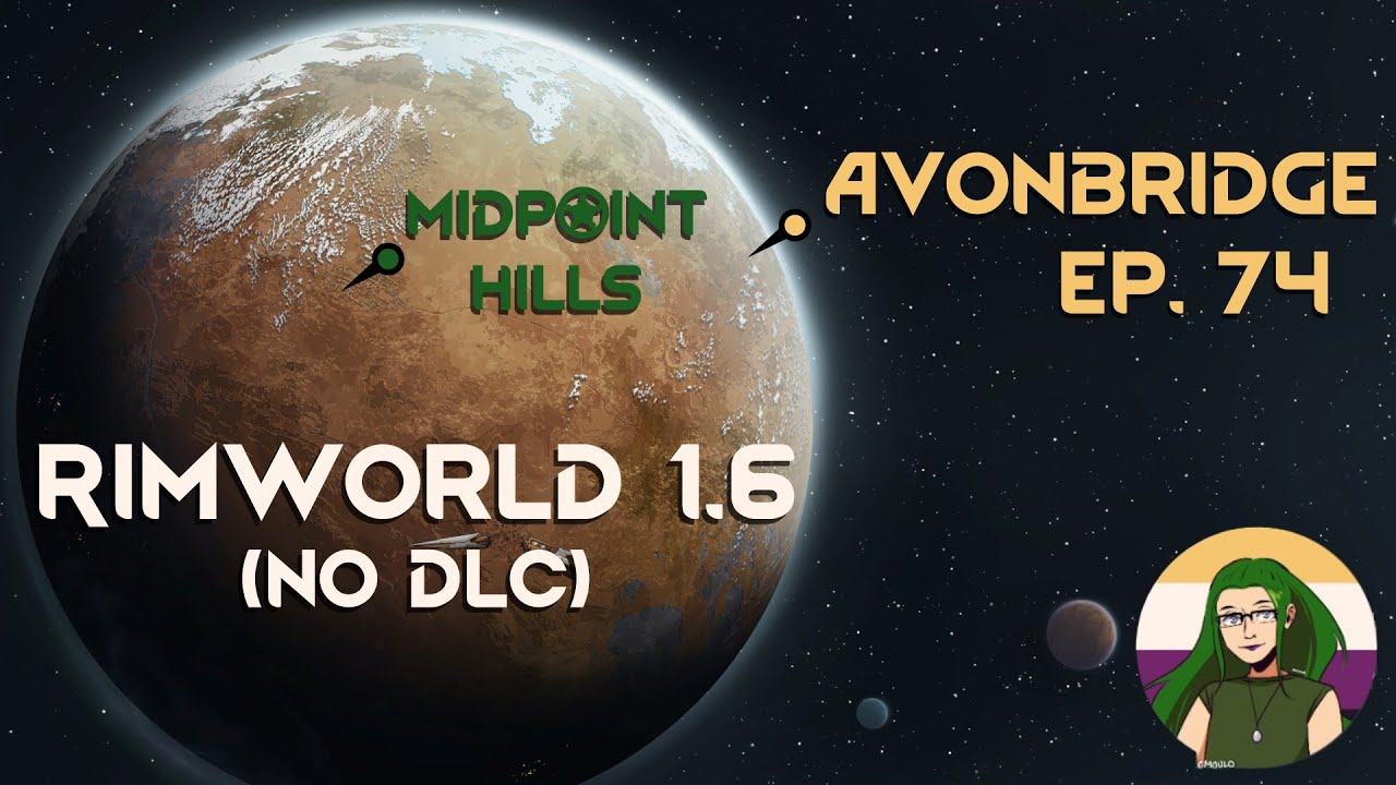 Rimworld 1.6 (no DLC) &ndash; Avonbridge &ndash; ep. 74