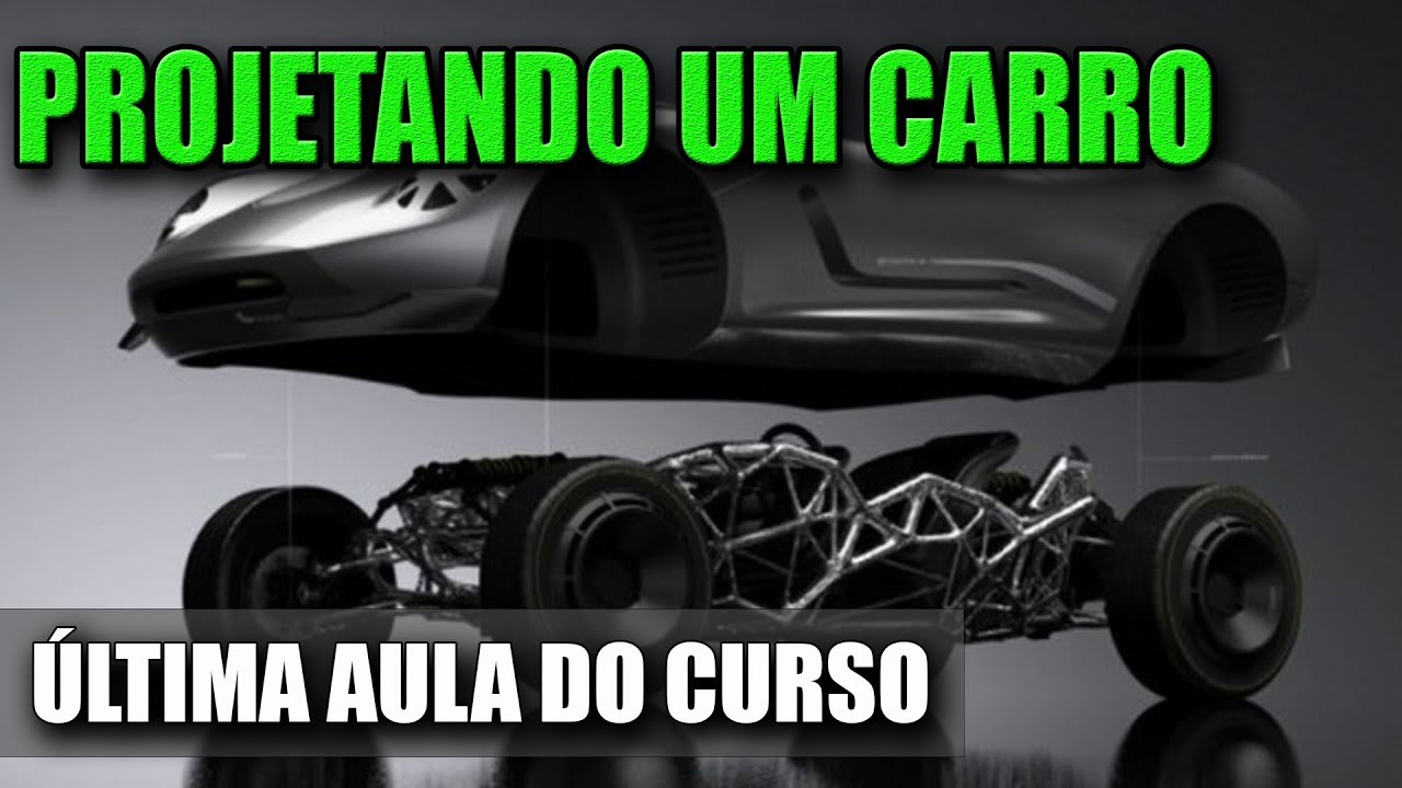 Curso Mecânica Básica (Última Aula - 11) Criando um Carro do ZERO #VEDA 2018