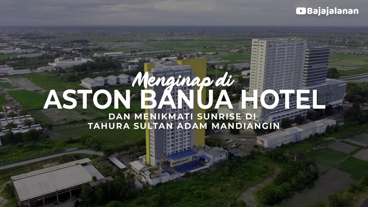 Menginap di Aston Banua Hotel dan Menikmati Sunrise di Tahura Sultan Adam Mandiangin #126
