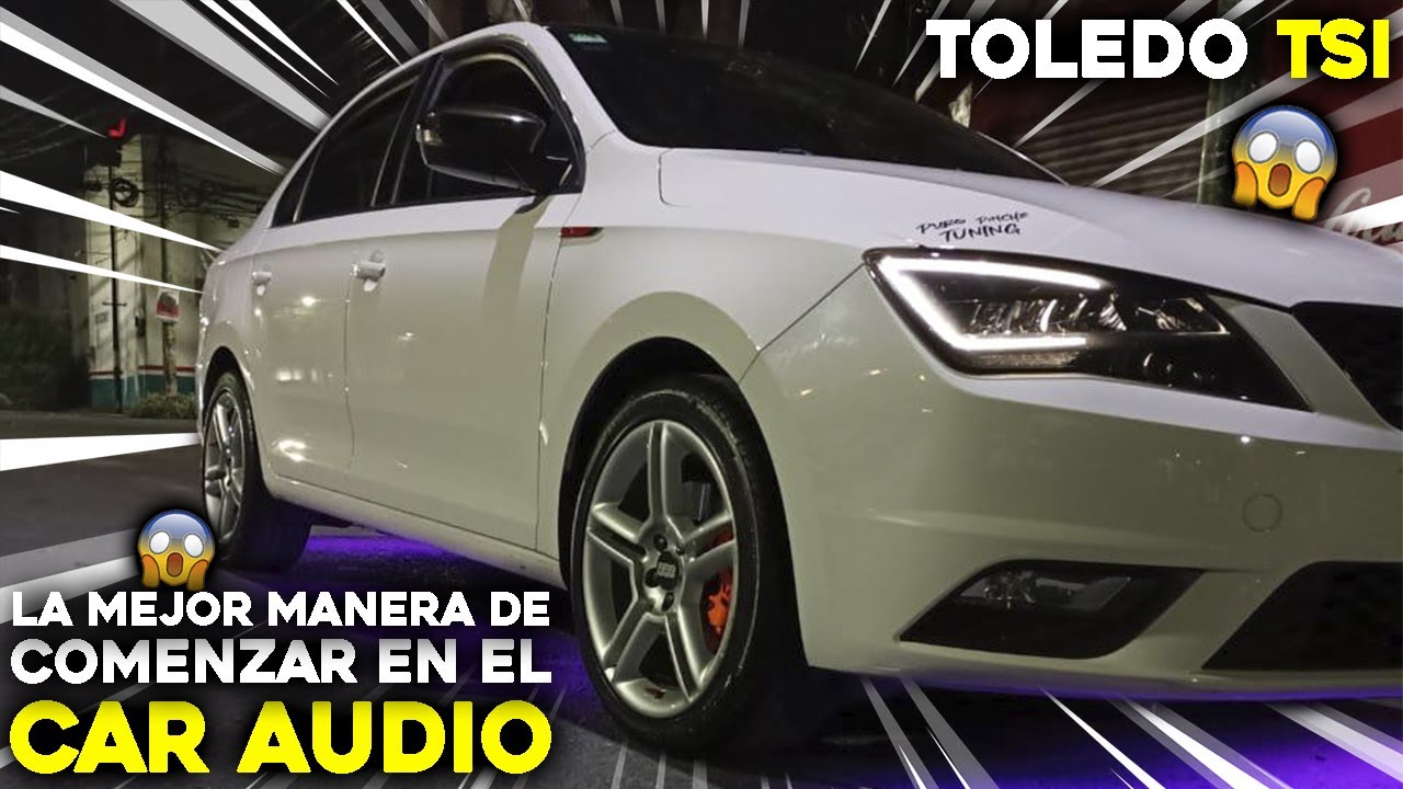 🔥  La mejor manera de comenzar en el car audio | Seat Toledo TSI