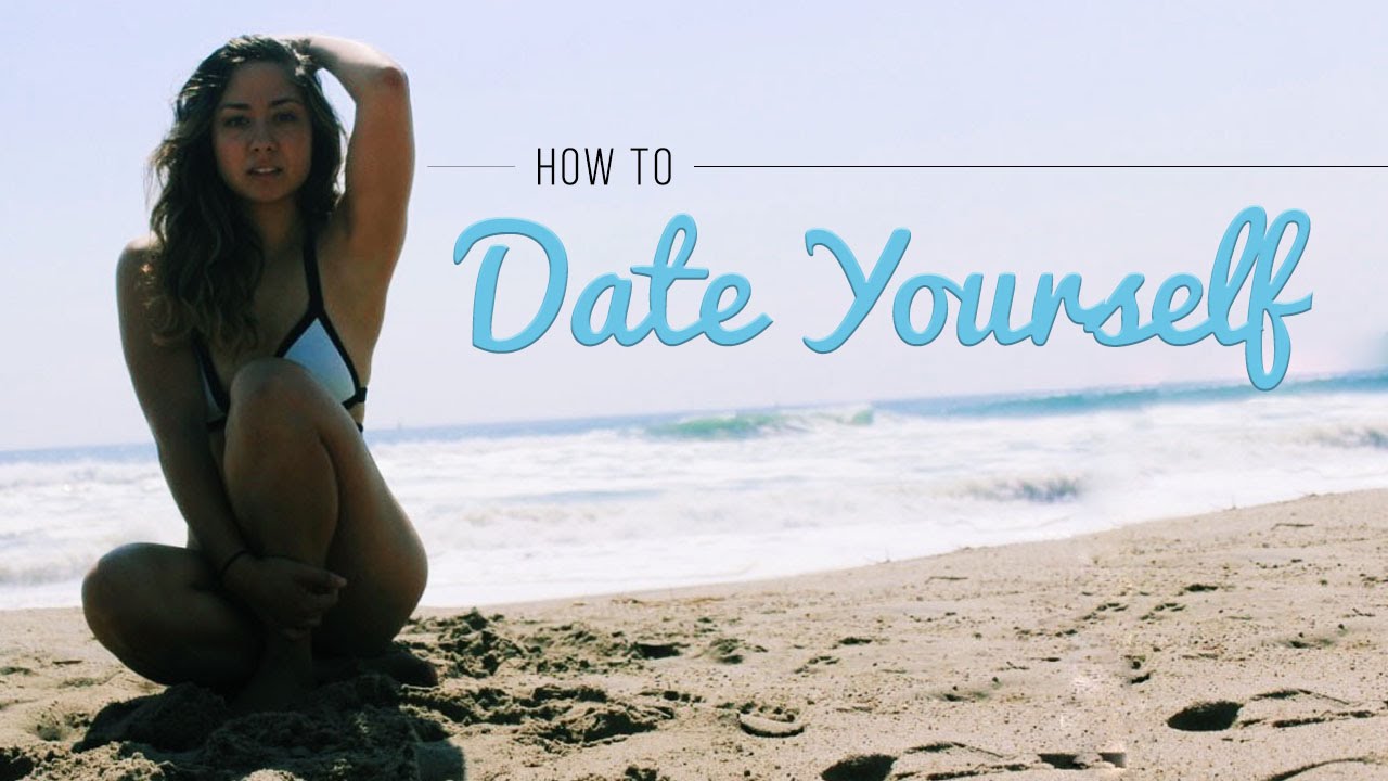 HOW TO Date Yourself