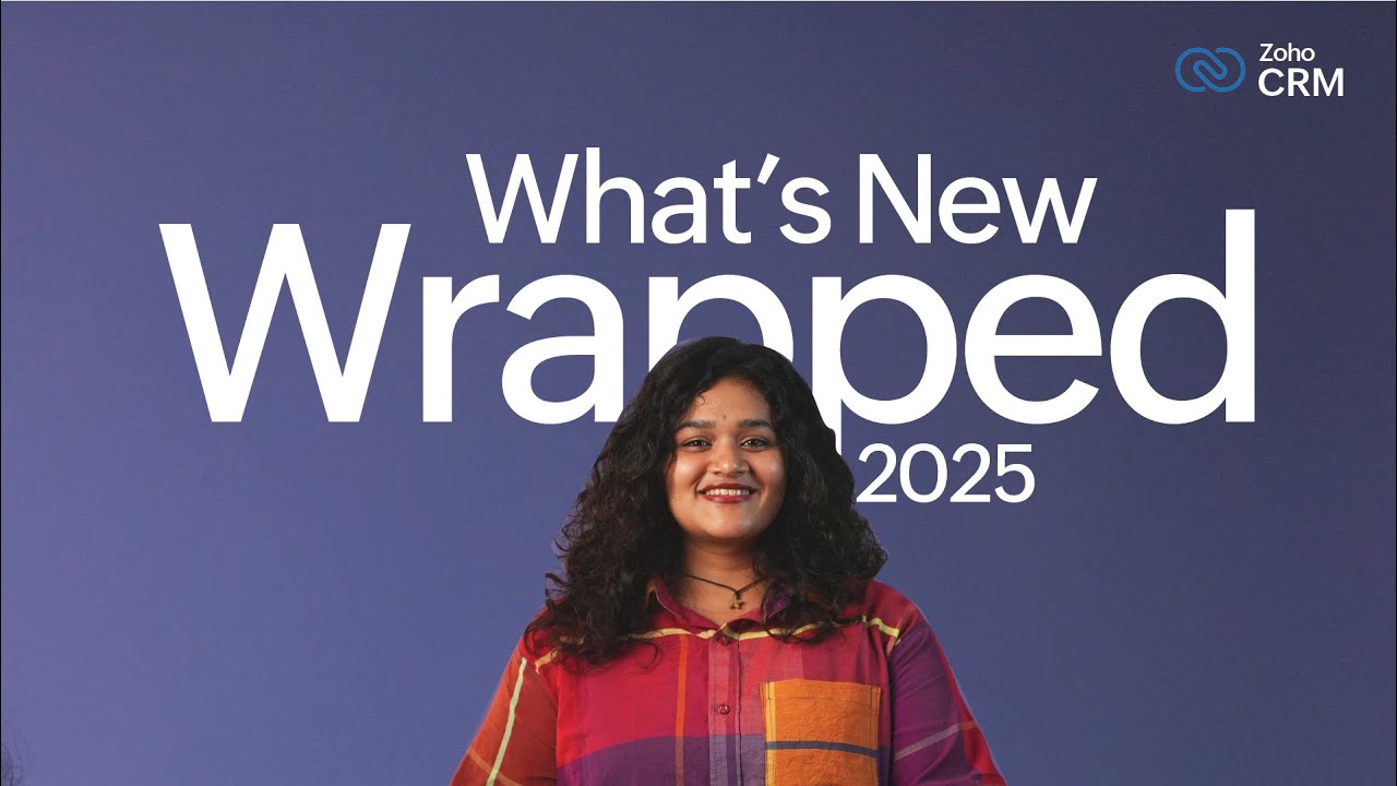 What&rsquo;s New in Zoho CRM &ndash; 2025 Wrapped