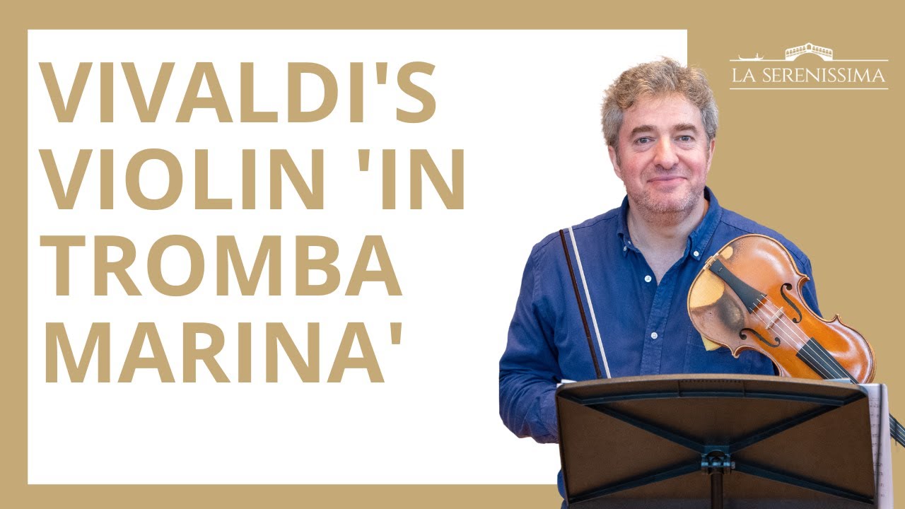 Recreating Vivaldi's Unusual Instrument: The Violin in Tromba Marina Explained by Adrian Chandler