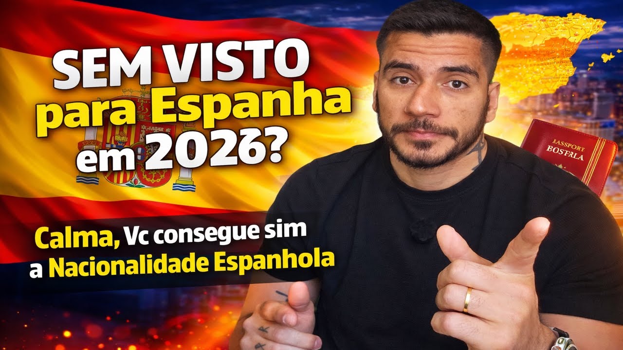 Tudo que Precisa Saber Sobre Imigrar para Espanha Sem Visto em 2026