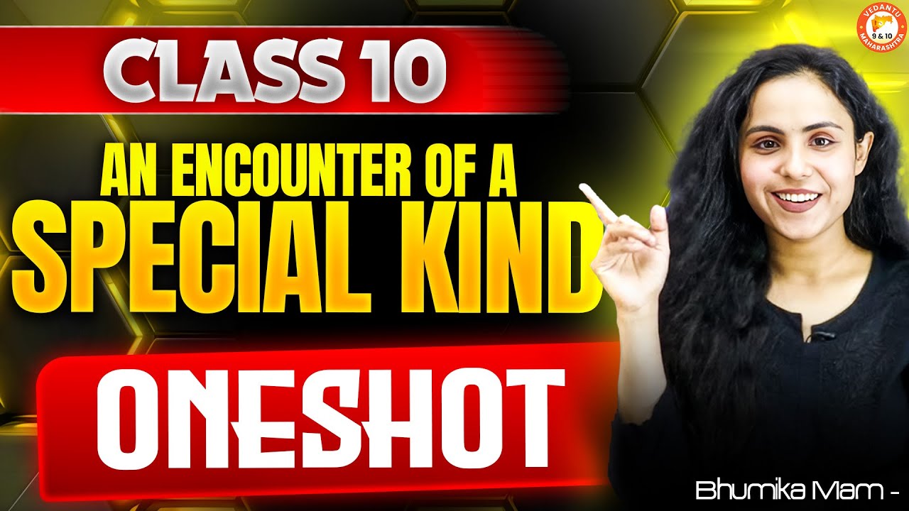 An Encounter of a Special Kind | Class 10 English | Maharashtra Board | By Bhumika Mam