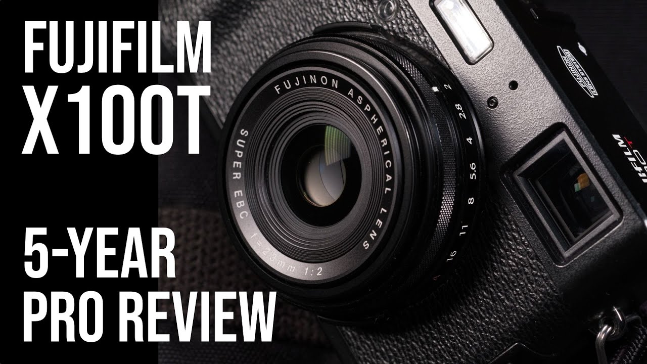 Fujifilm X100T Camera Long Term Review - After Five Years of Pro Use - 2022