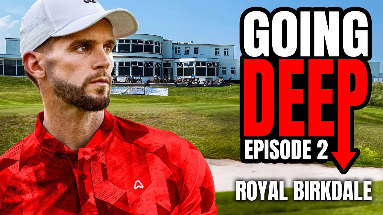 Can I Even Break 80 At Royal Birkdale? Going Deep Episode 2