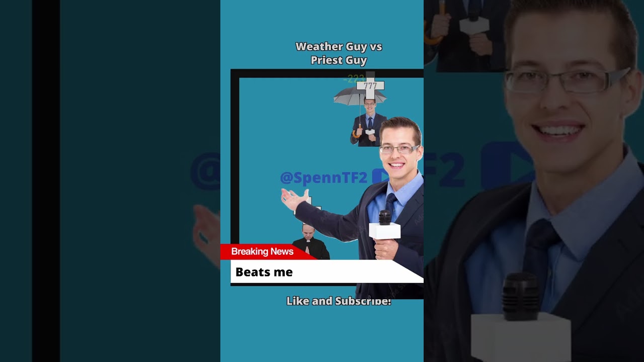 Weather Guy vs Priest Guy