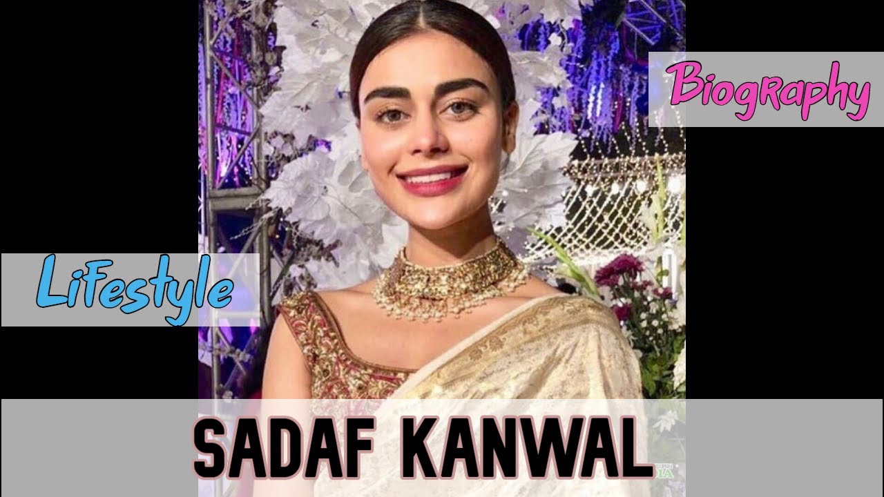 Sadaf Kanwal Pakistani Actress Biography & Lifestyle