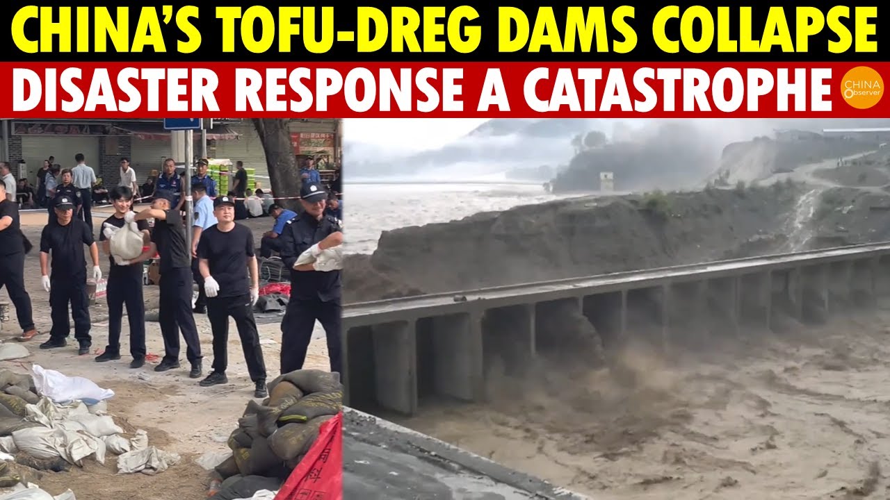 China&rsquo;s Tofu-Dreg Dams Collapse, Streets Sink Everywhere, Disaster Relief Turns Into a Catastrophe