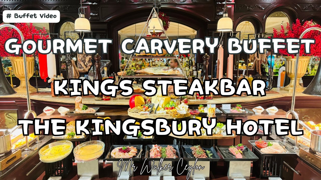 Gourmet Carvery Buffet of The Kingsbury Hotel (Kings Steakbar Buffet)
