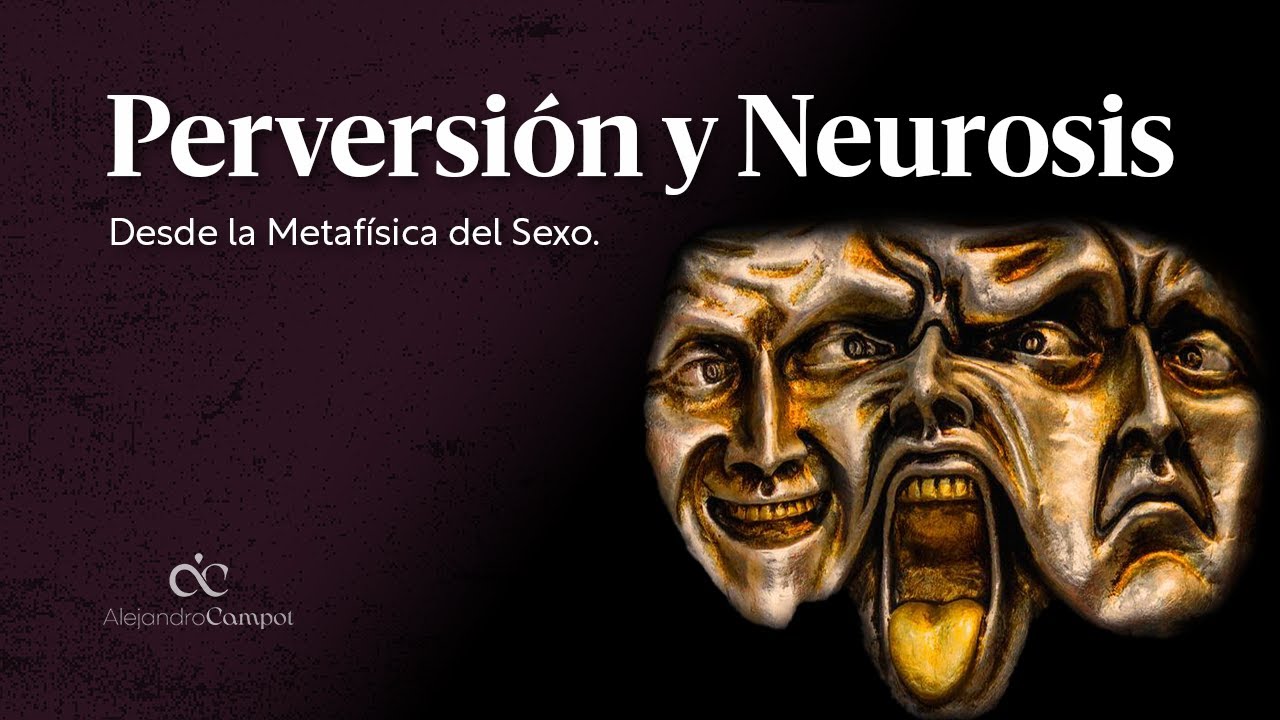Perversión y neurosis desde la metafísica del sexo.