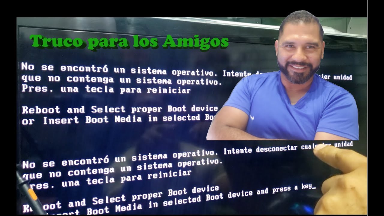 NO SE ENCONTRO UN SISTEMA OPERATIVO REBOOT AND SELECT PROPER BOOT DEVICE