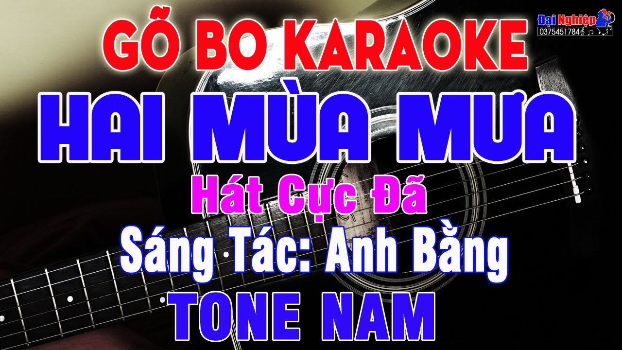 Hai M&ugrave;a Mưa Karaoke Tone Nam G&otilde; Bo Bolero Nhạc Sống || Karaoke Đại Nghiệp