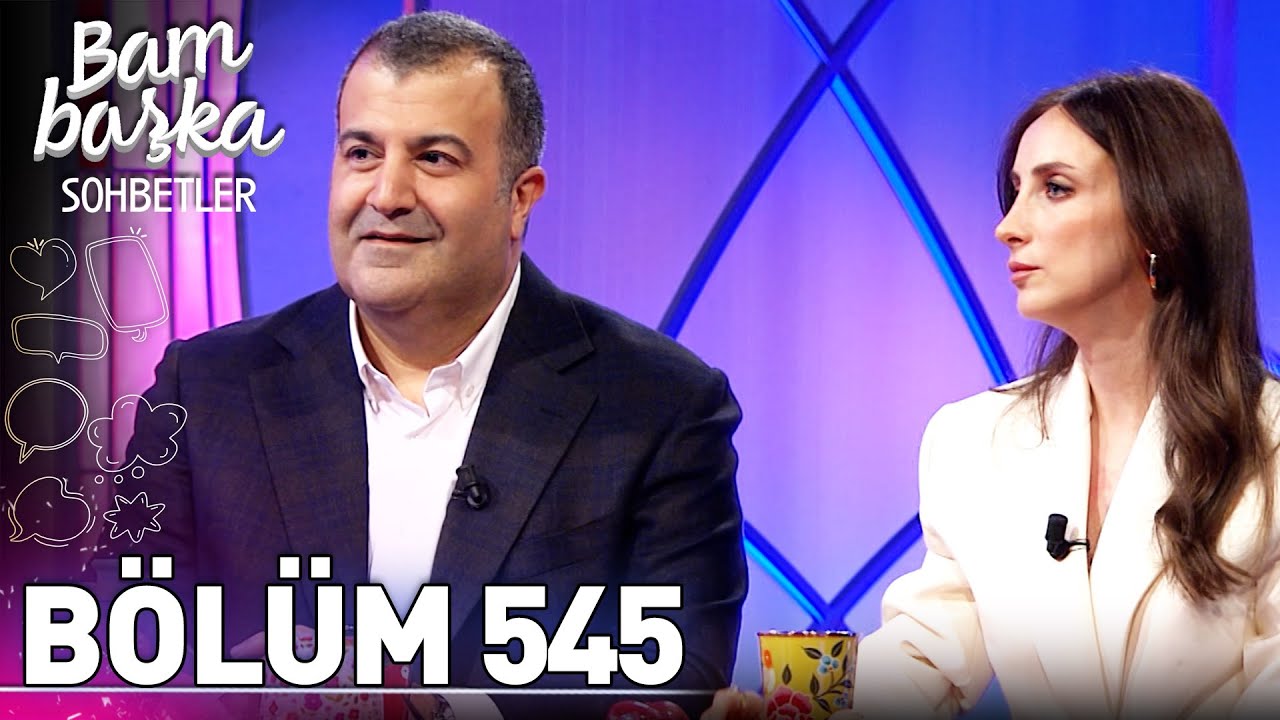 Bambaşka Sohbetler 545. Bölüm - Prof. Dr. Cem Çelik & Ceren Gündoğdu