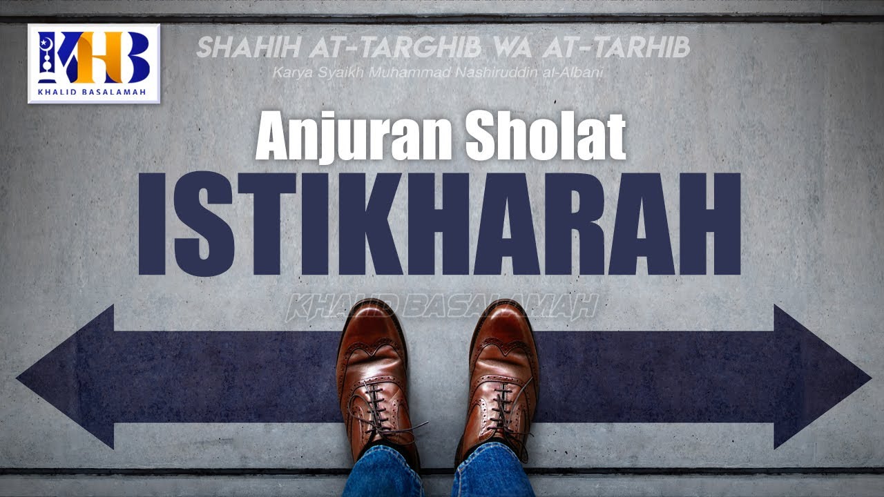 Shahih At-Targhib wa At-Tarhib - Anjuran Sholat Istikharah