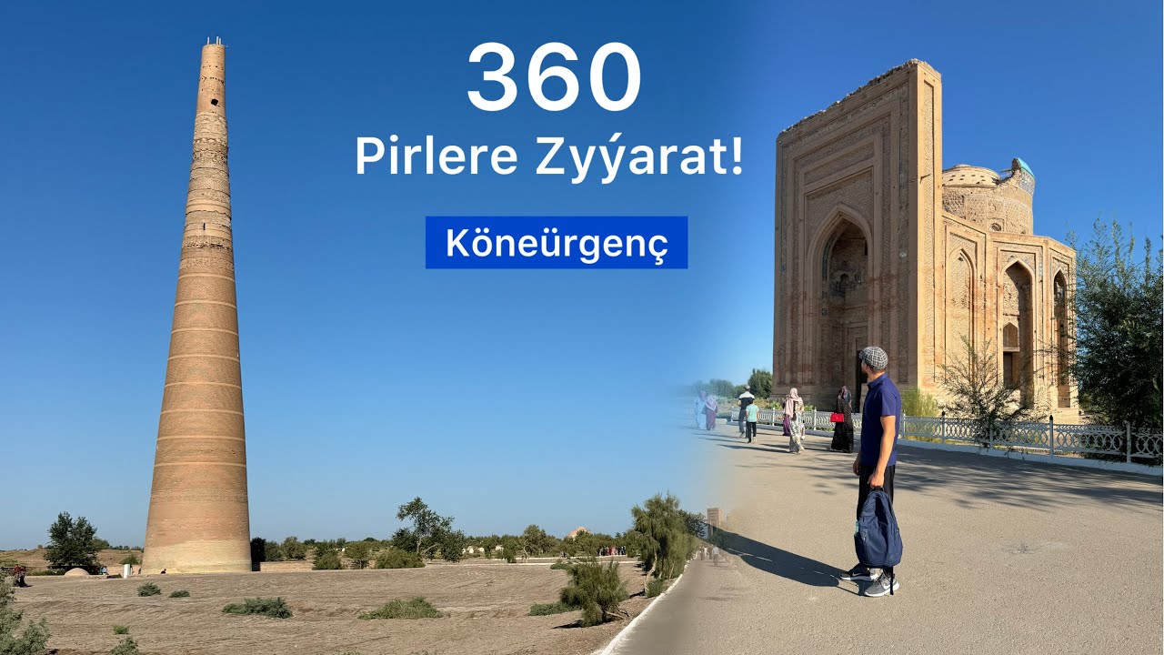 360 Pirlere Zyýarat Köneürgenç Vlog!