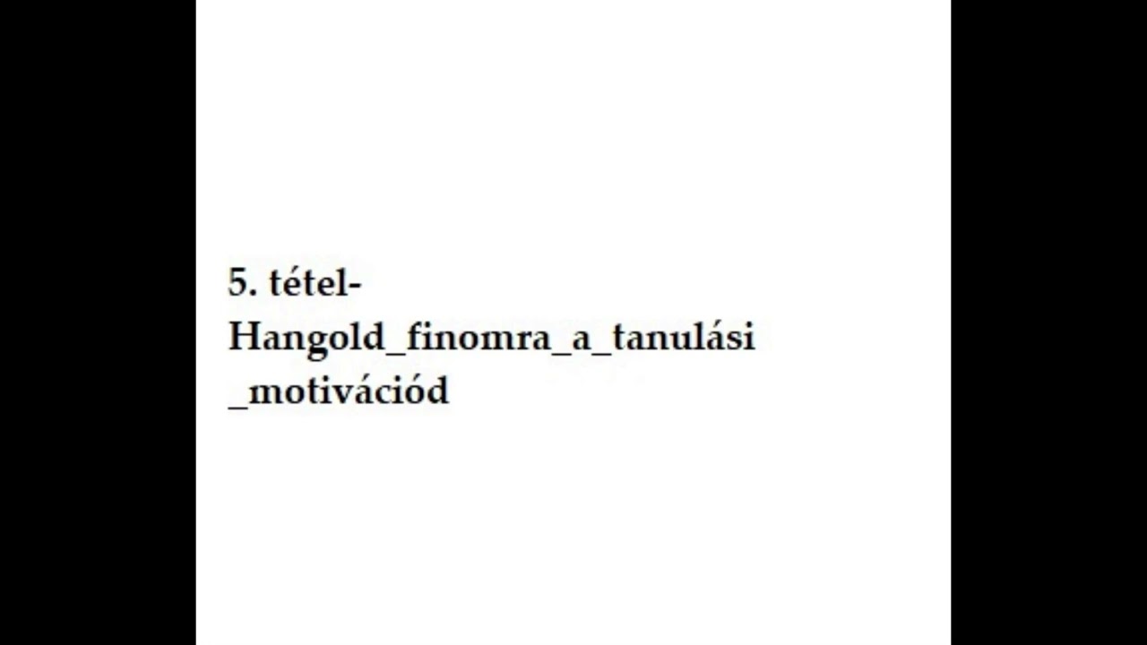 5  tétel Hangold finomra a tanulási motivációd