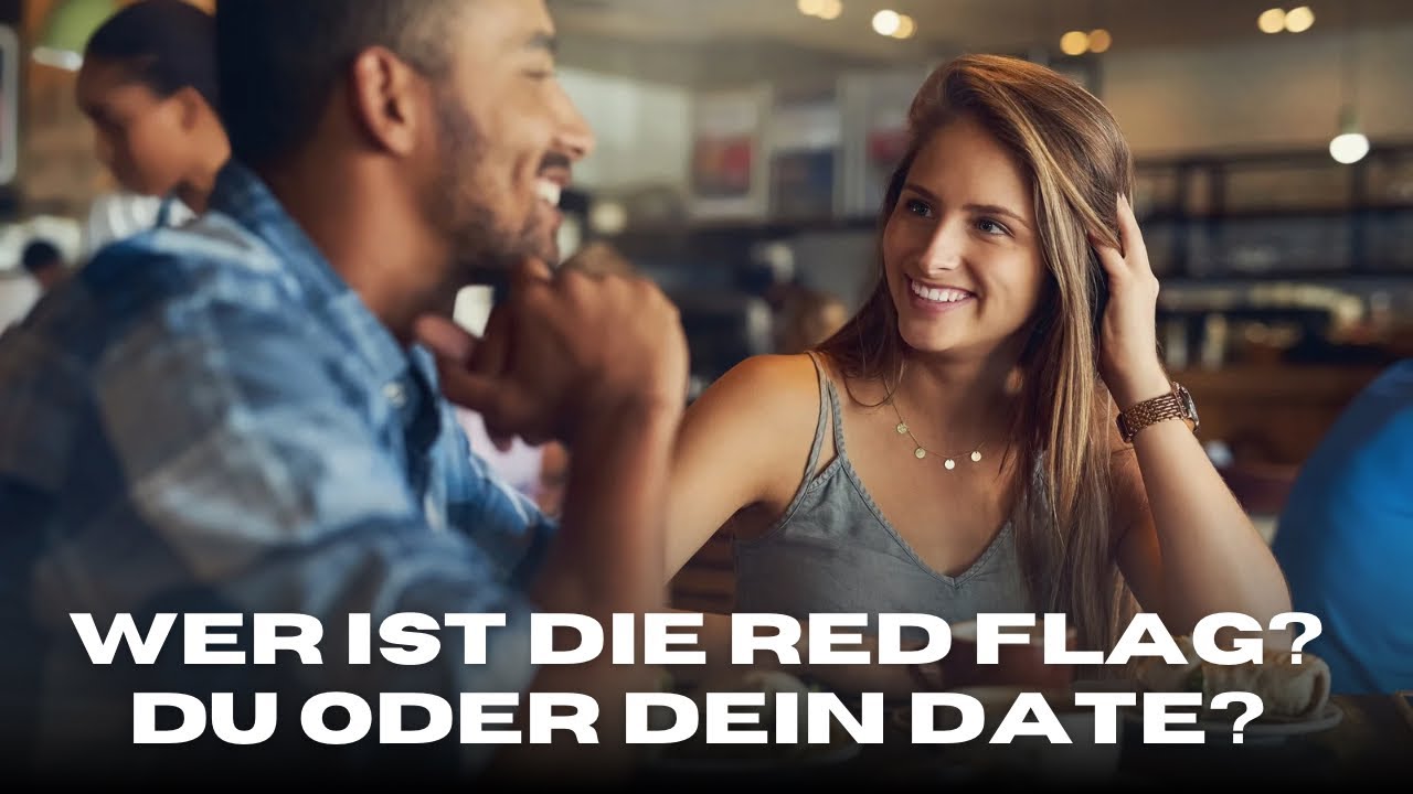 Wer ist die Red Flag? Du oder dein Date?