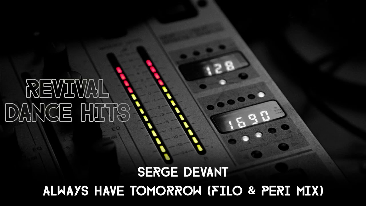 Serge Devant - Always Have Tomorrow (Filo & Peri Mix) [HQ]