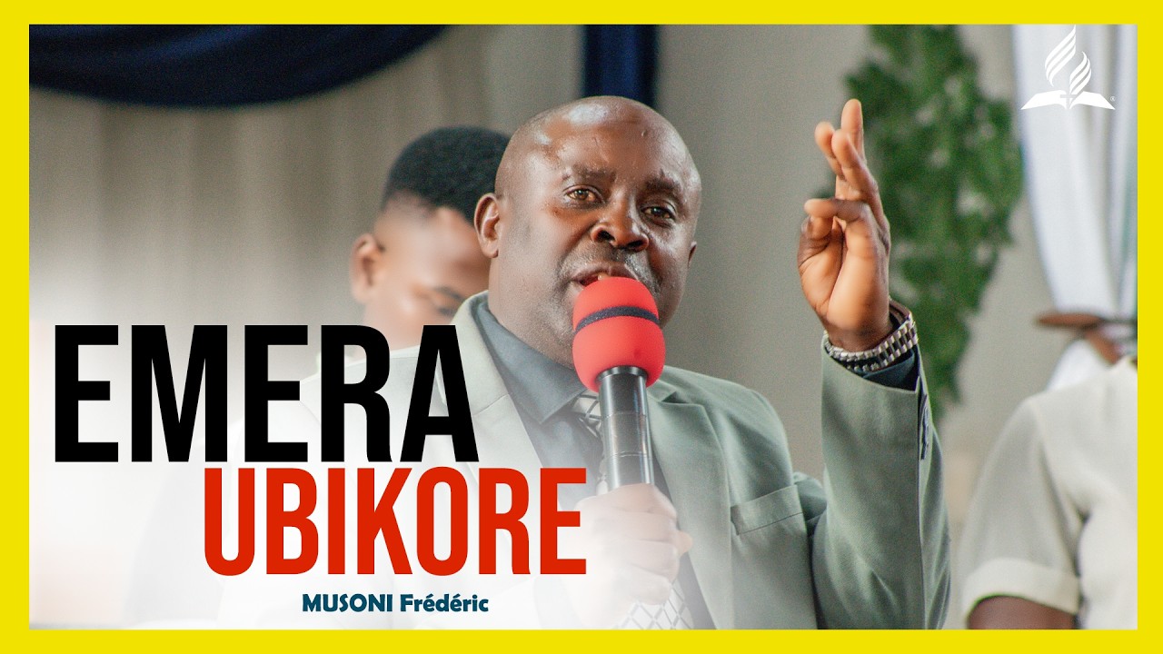 MUSONI Frédéric : ICYIGISHO GIKENEWE MU MITIMA Y’ABIZERA: “EMERA UBIKORE” //KABEZA SDA CHURCH