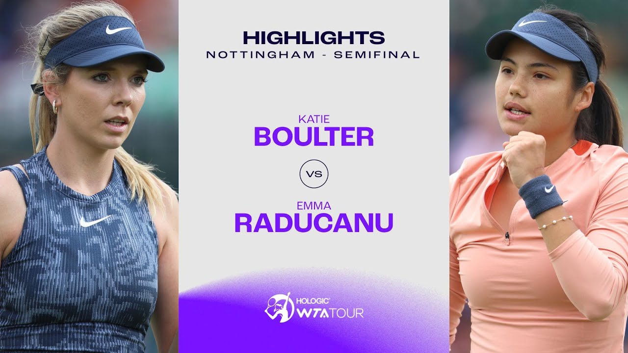 Katie Boulter vs. Emma Raducanu | 2024 Nottingham Semifinal | WTA Match Highlights