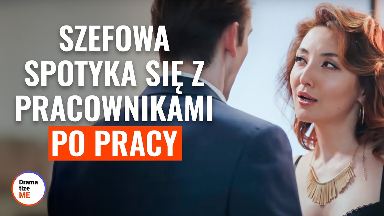 Szefowa spotyka się z pracownikami po pracy | @DramatizeMe Polska