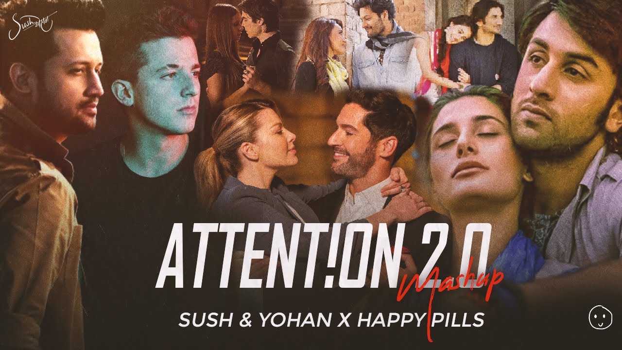 Attention 2.0 (Sush & Yohan x @HappyPillsMusic Mashup)