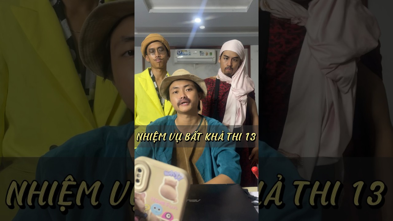NHIỆM VỤ BẤT KHẢ THI 13 #funny #comedy #nec #foryou #viral #missionimpossible #shorts #trending