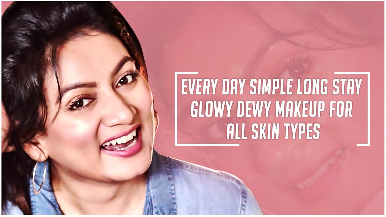 Every Day Simple Long Stay Glowy Dewy Makeup for All Skin Types || Ashtrixx