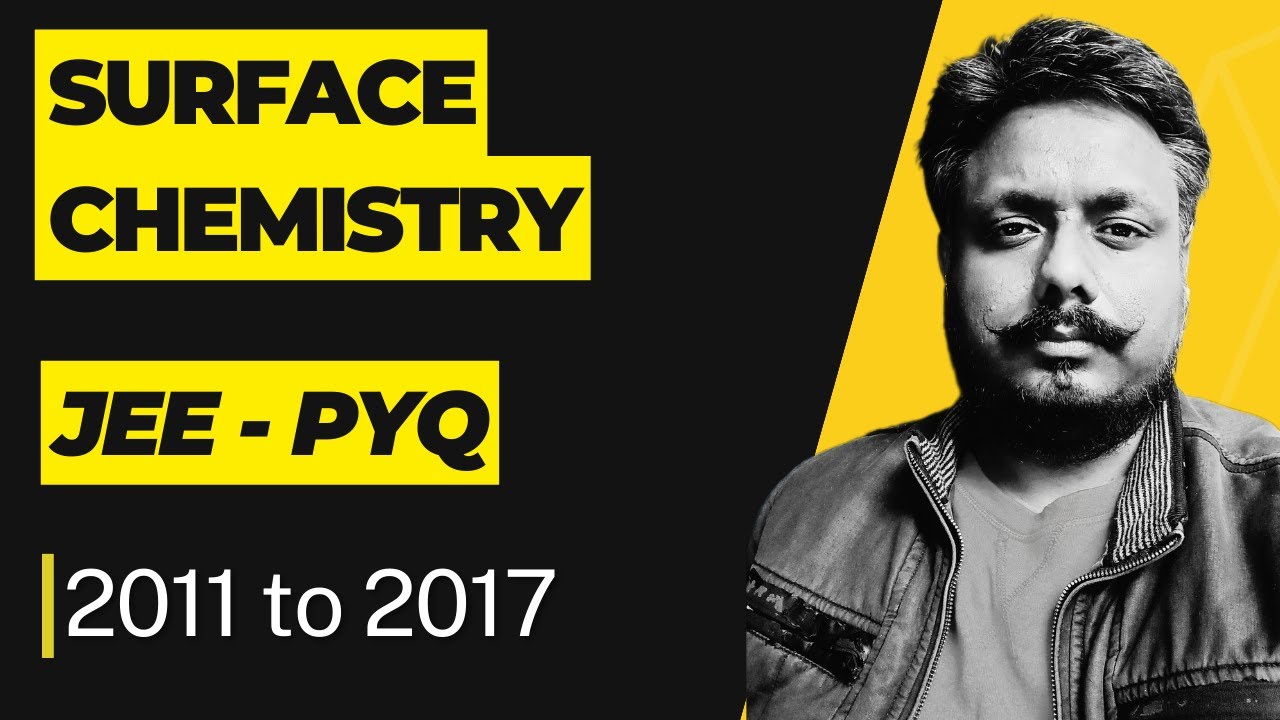 Surface Chemistry | Previous years JEE questions (Year 2011 to 2017)